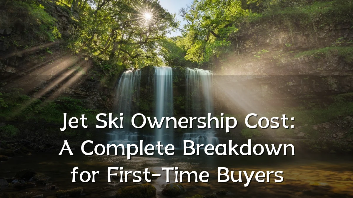 Jet Ski Ownership Cost: A Complete Breakdown for First-Time Buyers