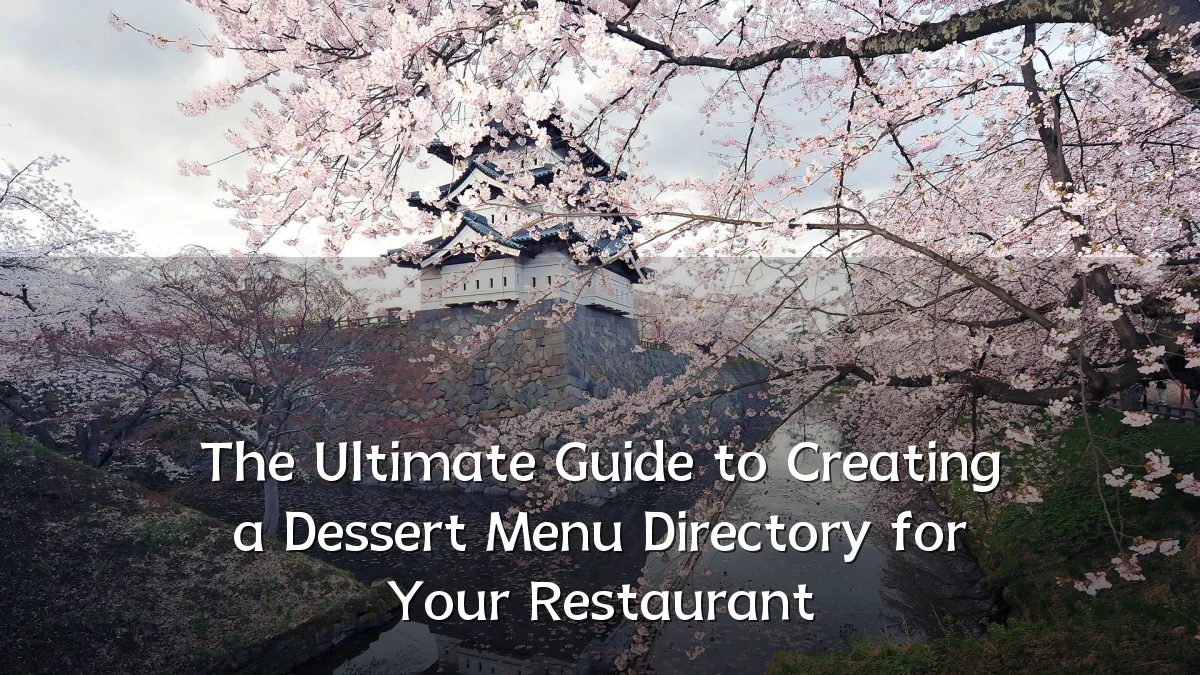 The Ultimate Guide to Creating a Dessert Menu Directory for Your Restaurant