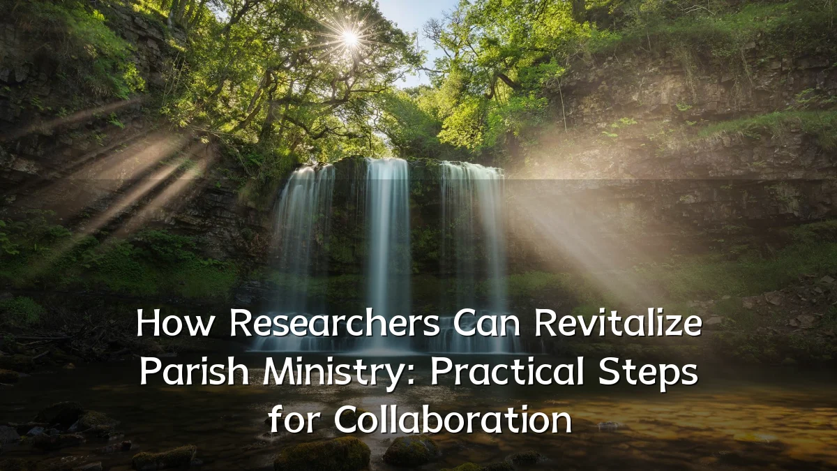 How Researchers Can Revitalize Parish Ministry: Practical Steps for Collaboration