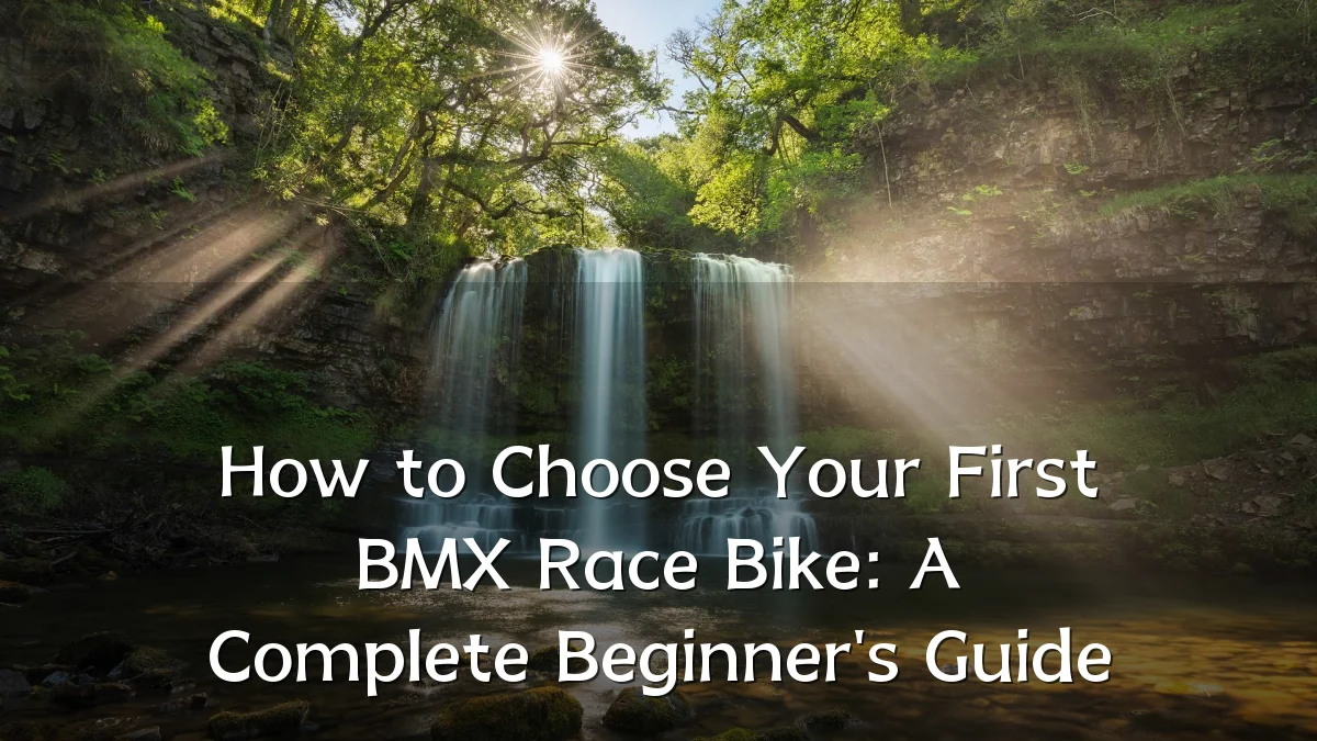 How to Choose Your First BMX Race Bike: A Complete Beginner's Guide